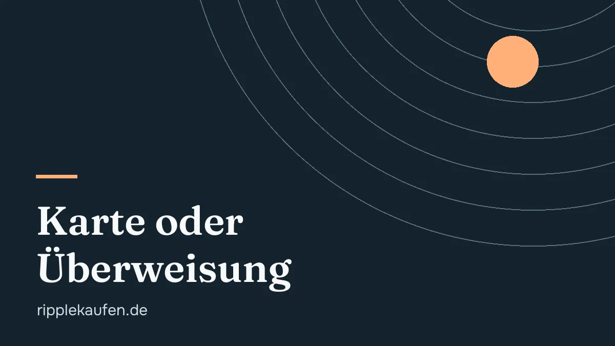 XRP kaufen: Karte oder Überweisung im Kostenvergleich